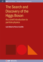 The Search and Discovery of the Higgs Boson: As a brief introduction to particle physics 1681740141 Book Cover