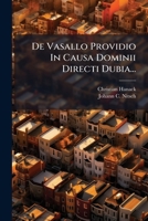 De Vasallo Providio In Causa Dominii Directi Dubia... 1274399335 Book Cover