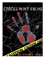 Cracks in My Palms 1479192082 Book Cover