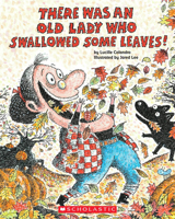 There Was an Old Lady Who Swallowed Some Leaves! 0545241987 Book Cover