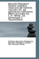 Marcelli Palingenii Stellati Zodiacus Vitae Sive de Hominis Vita Libri XII. Ad Optimarum Editionum - Scholar's Choice Edition 1298299403 Book Cover
