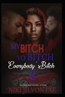 My Bitch, Yo Bitch, Everybody's Bitch 2 1508420408 Book Cover