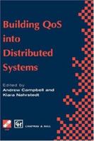 Building QoS into Distributed Systems: IFIP TC6 WG6.1 Fifth International Workshop on Quality of Service (IWQOS '97), 21-23 May 1997, New York, USA 0412809400 Book Cover