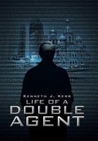 Life of a Double Agent 1483601684 Book Cover