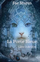 La Porte Bleue: Suivez le chat blanc... 1505676991 Book Cover