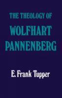 The theology of Wolfhart Pannenberg, 0664209734 Book Cover