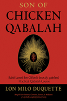 Son of Chicken Qabalah: Rabbi Lamed Ben Clifford's (Mostly Painless) Practical Qabalah Course 1578636159 Book Cover