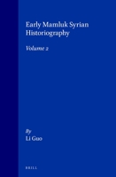 Early Mamluk Syrian Historiography, Volume 2 Early Mamluk Syrian Historiography, Volume 2: Volume 2 9004110291 Book Cover