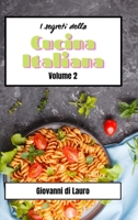 I segreti della cucina italiana volume 2: ricette di livello facile B0BQ8CDLMH Book Cover