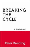 Breaking the Cycle 0738830011 Book Cover