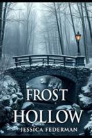 Frost Hollow: A murder mystery B0G534HN2B Book Cover
