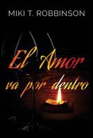 El Amor Va Por Dentro: Una Novela de Romance L�sbico; Una Profunda Reflexi�n Acerca de la Homofobia 1541123859 Book Cover