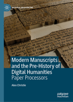 Modern Manuscripts and Digital Humanities Pre-History: Paper Processors (Material Modernisms) 3031559991 Book Cover