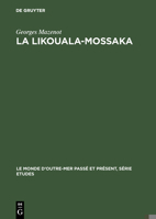 La Likouala-Mossaka: Histoire de la Pénétration Du Haut Congo 1878-1920 3111254712 Book Cover