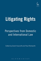 Litigating Rights: Perspectives from Domestic and International Law
