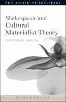 Shakespeare and Cultural Materialist Theory 1472572939 Book Cover