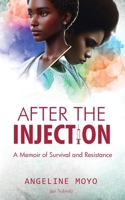 After the Injection: A Memoir of Survival and Resistance 1036922308 Book Cover