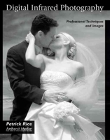 Digital Infrared Photography: Professional Techniques and Images 1584281448 Book Cover