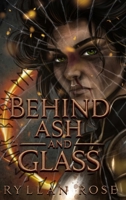 Behind Ash and Glass (Remember, Mor Aine) B0H7P93ZKM Book Cover