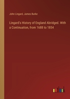 Lingard's History of England Abridged. With a Continuation, from 1688 to 1854 3385381282 Book Cover