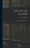 Life in the Legion: From a Soldier's Point of View 101702541X Book Cover
