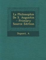 La Philosophie De S. Augustin 1247063925 Book Cover