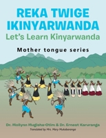 Reka Twige Ikinyarwanda Let's Learn Kinyarwanda 1665592095 Book Cover