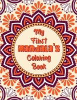 My First Mandala's Coloring Book: An kids Coloring Book of 49 pages for coloring with Featuring Charming and the World's Most Beautiful Mandalas, Char B08YS62QFX Book Cover