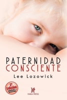 Paternidad consciente 1733034005 Book Cover