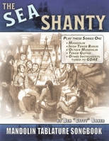 The Sea Shanty Mandolin Songbook: 52 Traditional Sea Songs & Shanties Arranged for Mandolin-Family Instruments B09C356XW2 Book Cover