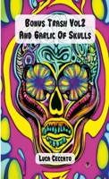Bonus Trash Vol2 And Garlic Of Skulls 1326912518 Book Cover