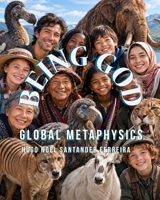 Being God: Global Metaphysics B0CMM3Z4JK Book Cover