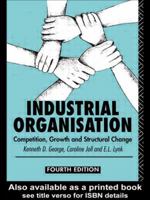 Industrial Organization: Competition, Growth and Structural Change 0415078504 Book Cover