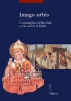 Imago urbis. L'immagine della città nella storia d'Italia. Atti del Convegno (Bologna, 5-7 settembre 2001) 8883340892 Book Cover