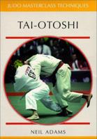 Tai-otoshi (Judo Masterclass Techniques) 1874572216 Book Cover