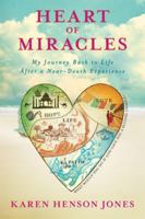 Heart of Miracles: My Journey Back to Life After a Near-Death Experience 1401942172 Book Cover