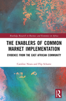 The Enablers of Common Market Implementation: Evidence from the East African Community (Routledge Research on African Economics) 1041107846 Book Cover