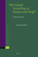 The Gospel 'According to Homer and Virgil': Cento and Canon 9004187189 Book Cover