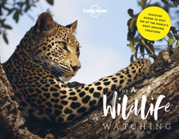 Lonely Planet Lonely Planet's A-Z of Wildlife Watching 1787014312 Book Cover