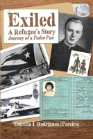 Exiled: A Refugee's Story Journey of a Pedro Pan B0GQD7STDP Book Cover