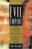 Evil Empire: The Irish Mob and the Assassination of Journalist Veronica Guerin 076530841X Book Cover
