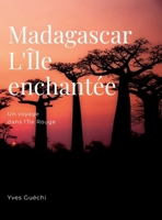 Madagascar, l'île Envoûtante : Un Voyage à Madagascar 144770620X Book Cover