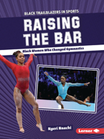 Raising the Bar: Black Women Who Changed Gymnastics B0CPM4VGHV Book Cover