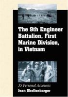 The 9th Engineer Battalion, First Marine Division, in Vietnam: 35 Personal Accounts 0786431105 Book Cover