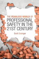 The Fearless World of Professional Safety in the 21st Century 1138036560 Book Cover