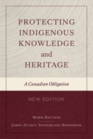Protecting Indigenous Knowledge and Heritage, New Edition: A Canadian Obligation 0774880821 Book Cover