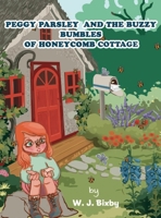 Peggy Parsley and the Buzzy Bumbles of Honeycomb Cottage 1802271678 Book Cover