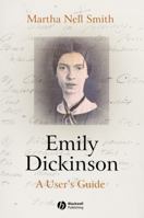 Emily Dickinson: A User's Guide (Blackwell Introductions to Literature) 1405147202 Book Cover