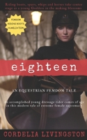 Eighteen: An Equestrian Femdom Tale (Extreme Edition) 1686660049 Book Cover