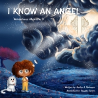 I Know An Angel: Adventures of Jessie B B0BTRTCPSY Book Cover
